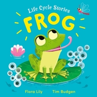 Life Cycle Stories: Frog 1526365758 Book Cover