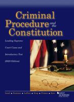 Criminal Procedure and the Constitution, Leading Supreme Court Cases and Introductory Text, 2023 (American Casebook Series) 1685619894 Book Cover