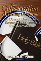 The Consecration & Fasting Blueprint: 50 Days of Devotion, Scripture, and Spiritual Transformation B0GWSVN5PM Book Cover