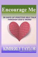 Encourage Me: 30 Days to Positive Self Talk through God's Word 096579217X Book Cover