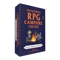 The Ultimate RPG Campfire Card Deck: 150 Cards for Sparking In-Game Conversation 1507220421 Book Cover