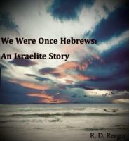 We Were Once Hebrews 0578389665 Book Cover