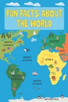 Fun Facts about the World: Interesting facts about every country on Earth B0BVTLYBS1 Book Cover