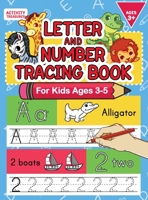 Letter And Number Tracing Book For Kids Ages 3-5: A Fun Practice Workbook To Learn The Alphabet And Numbers From 0 To 30 For Preschoolers And Kindergarten Kids! 3969260108 Book Cover