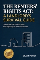 The Renters' Rights Act: A Landlord's Survival Guide: The Essential 90-Minute Read to Navigating the New Rental Laws B0GSDG7M7K Book Cover