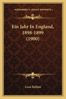 Ein Jahr in England, 1898-1899 1168466342 Book Cover