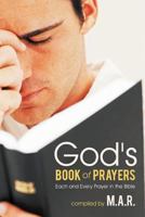 God's Book of Prayers: Each and Every Prayer in the Bible 1449753116 Book Cover