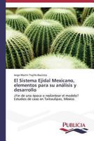 El Sistema Ejidal Mexicano, Elementos Para Su Analisis y Desarrollo 363955292X Book Cover