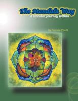 The Mandala Way: A Circular Journey Within 1452555303 Book Cover