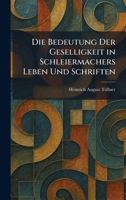Die Bedeutung Der Geselligkeit in Schleiermachers Leben Und Schriften (German Edition) 1025600711 Book Cover