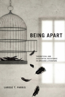 Being Apart: Theoretical and Existential Resistance in Africana Literature 0813938120 Book Cover