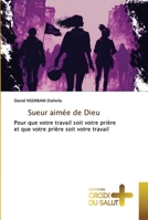 Sueur aimée de Dieu: Pour que votre travail soit votre prière et que votre prière soit votre travail 6206167585 Book Cover