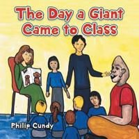 The Day a Giant Came to Class 1496975847 Book Cover