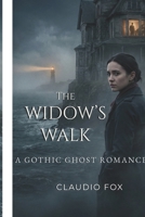 The Widow's Walk: A Gothic Ghost Romance (Italian Edition) B0GQQJ75VY Book Cover