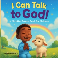 I can Talk to God: A Christian Prayer Book for Children: Faith-Based Daily Prayers and Devotions for Kids (Little Christian) B0F8VXYX8B Book Cover