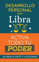 Desarrollo personal para Libra: Activa todo tu Poder. Alcanza el éxito y la felicidad (Spanish Edition) B0CK3RBQ46 Book Cover