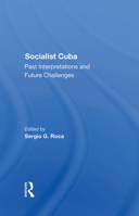 Socialist Cuba: Past Interpretations and Future Challenges 0367287773 Book Cover
