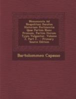 Monumenta Ad Neapolitani Ducatus Historiam Pertinentia Quae Partim Nunc Primum, Partim Iterum Typis Vulgantur, Volume 2, Part 2... 1021818976 Book Cover