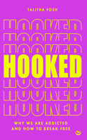 Hooked: Why we are addicted and how to break free 1786788497 Book Cover