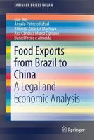 Food Exports from Brazil to China: A Legal and Economic Analysis (SpringerBriefs in Law) 3030196445 Book Cover