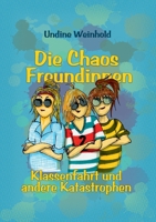 Die Chaos Freundinnen: Klassenfahrt und andere Katastrophen (German Edition) 3695123370 Book Cover