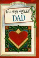 To a Very Special Dad (To Give and to Keep) (To-Give-and-to-Keep) 1861875754 Book Cover