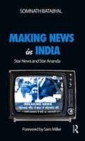 Making News in India: Star News and Star Ananda 1138662437 Book Cover