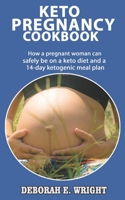 keto Pregnancy Cookbook: How a pregnant woman can safely be on a keto diet and a 14-day ketogenic mean plan B099C8S6Z6 Book Cover