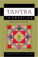 Tantra in Practice (Princeton Readings in Religions) 0691057796 Book Cover