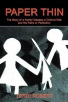 Paper Thin: The Story of a Family Disease, a Child at Risk and the Pains of Perfection 141372910X Book Cover