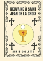Neuvaine à Saint Jean de la Croix (French Edition) B0DQQFHLVG Book Cover