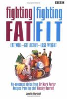 Fighting Fat/Fighting Fit: Eat Well - Get Active - Lose Weight B001KT76W0 Book Cover