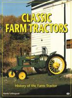 Classic Farm Tractors: History of the Farm Tractor 0879388137 Book Cover