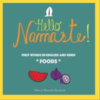 Hello Namaste! Foods : First Words in English and Hindi - Foods 0999628232 Book Cover