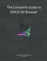 The Complete Guide to Edius Gv Browser 1849149917 Book Cover