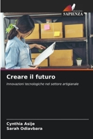 Creare il futuro (Italian Edition) 6208211913 Book Cover