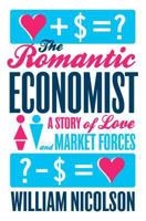 The Romantic Economist: A Story of Love and Market Forces 1476730415 Book Cover