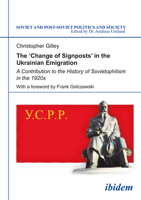 The 'Change of Signposts' in the Ukrainian Emigration: A Contribution to the History of Sovietophilism in the 1920s 3898219658 Book Cover