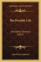 The Possible Life: And Other Sermons 1120916259 Book Cover
