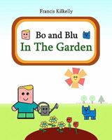Bo and Blu In The Garden 1452824134 Book Cover