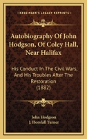 Autobiography Of Captain John Hodgson: Of Coley Hall, Near Halifax 1016306938 Book Cover