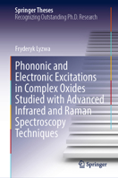 Phononic and Electronic Excitations in Complex Oxides Studied with Advanced Infrared and Raman Spectroscopy Techniques 3031118650 Book Cover