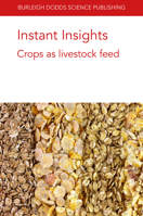 Instant Insights: Crops as livestock feed 1801461716 Book Cover