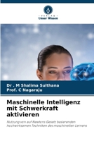 Maschinelle Intelligenz mit Schwerkraft aktivieren (German Edition) 6209656374 Book Cover