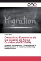 Comunidad Económica de los Estados de África Occidental (CEDEAO): Cuarenta aniversario del Protocolo sobre la libre circulación de personas, residencia y establecimiento 6200388210 Book Cover