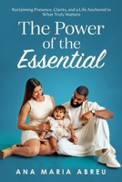 THE POWER OF THE ESSENTIAL B0HBZ4VQ72 Book Cover