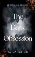 The Dark Obsession (Broken Bloodlines) B0DQ665WN8 Book Cover