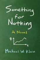 Something for Nothing: A Novel 0262518716 Book Cover