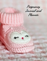 Pregnancy Journal and Planner: Planner and Organizer to Chart Your Pregnancy Story 1706558473 Book Cover