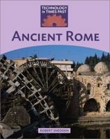 Ancient Rome (Technology in the Time of...) 1599202972 Book Cover